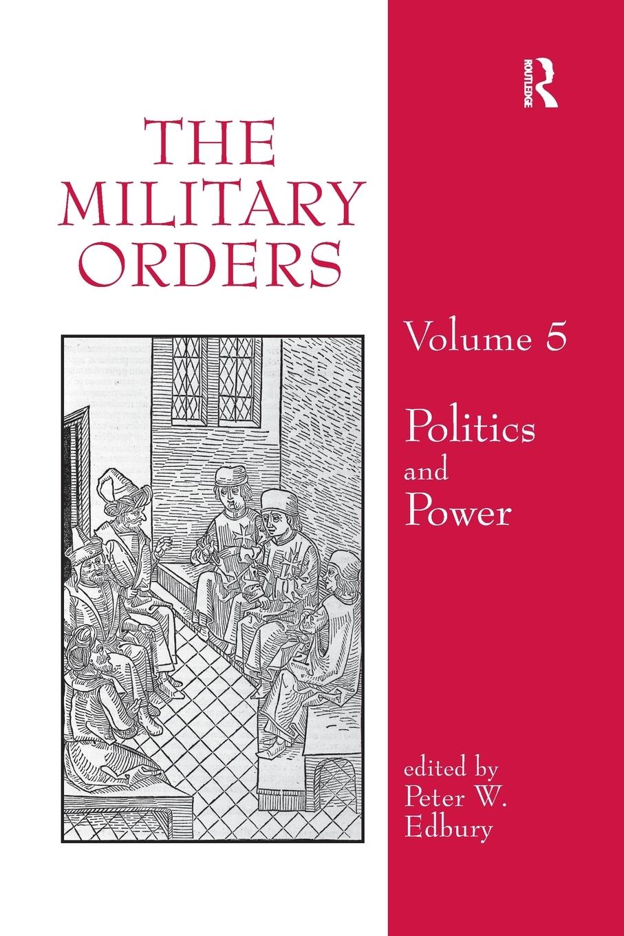 Cover: 9781138117099 | The Military Orders Volume V | Politics and Power | Peter Edbury