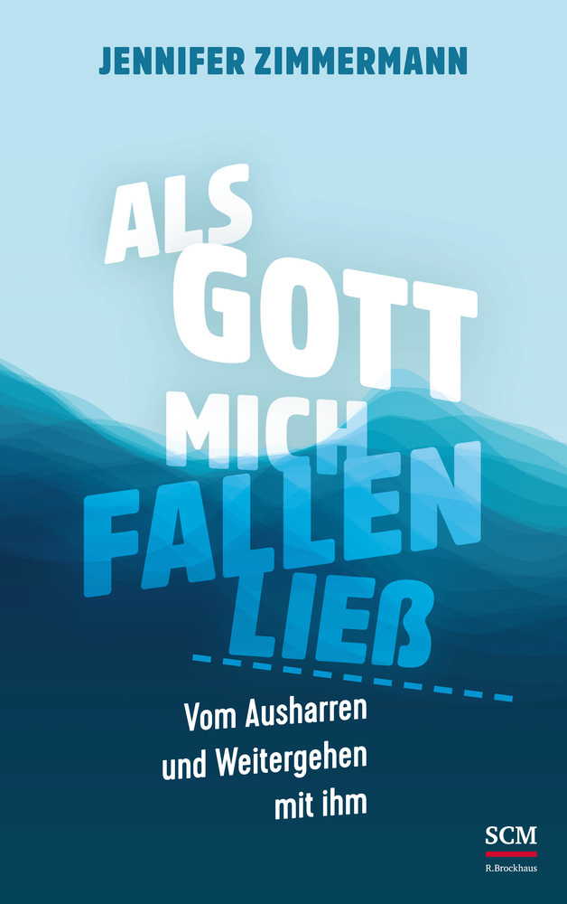 Cover: 9783417268782 | Als Gott mich fallen ließ | Vom Ausharren und Weitergehen mit ihm