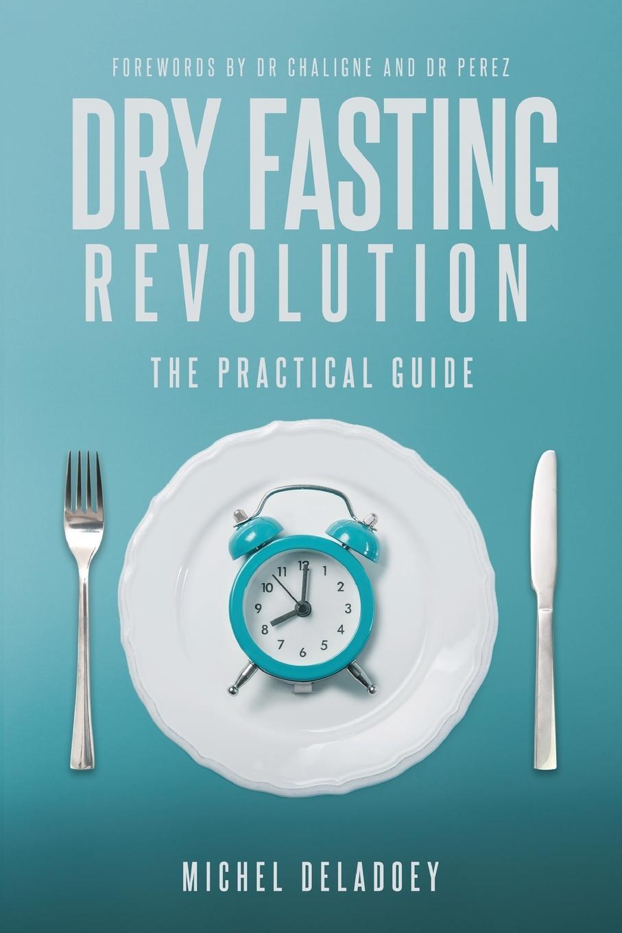 Cover: 9781917329187 | Dry Fasting Revolution | Michel Deladoey | Taschenbuch | Paperback