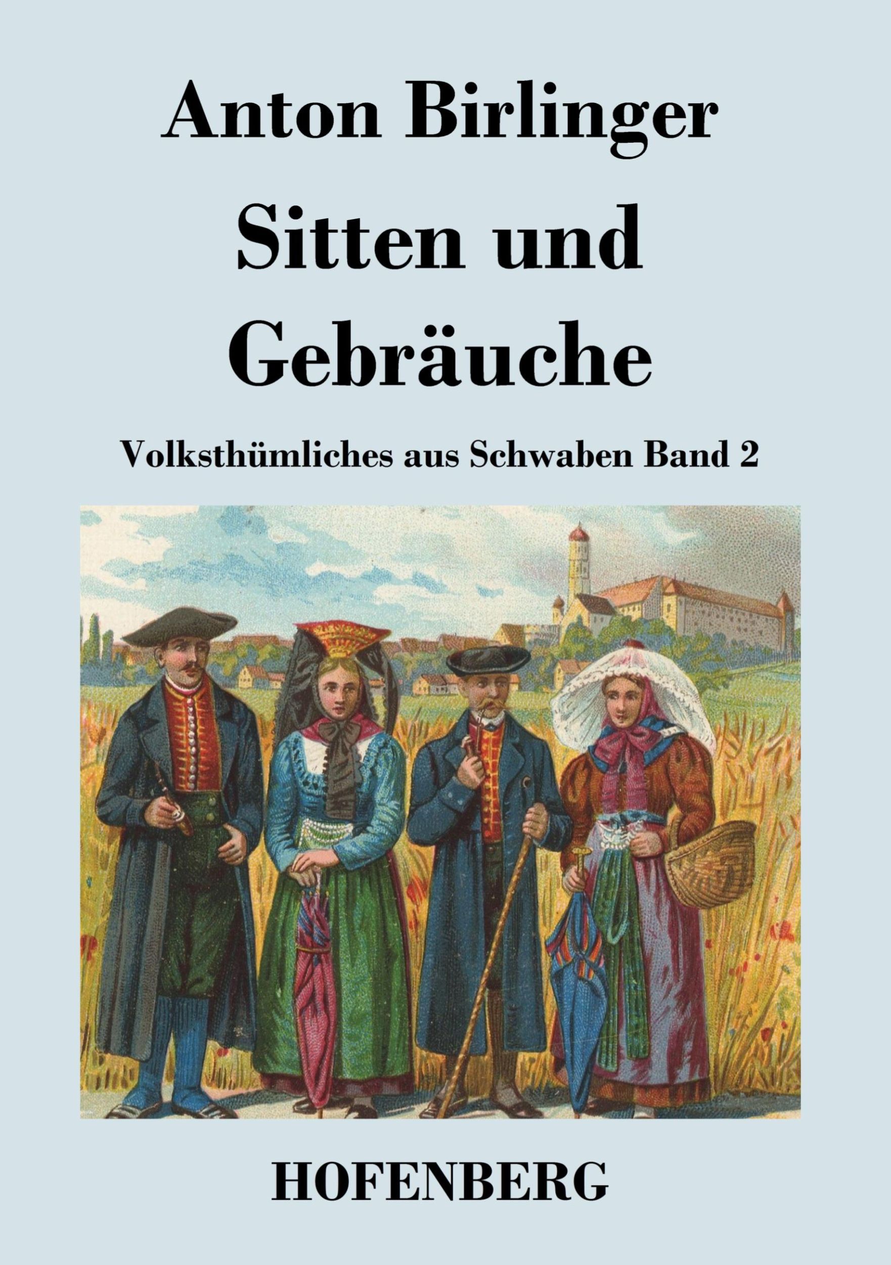 Cover: 9783843025829 | Sitten und Gebräuche | Volksthümliches aus Schwaben Band 2 | Birlinger