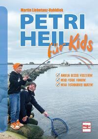 Cover: 9783275023288 | Petri Heil für Kids | Martin Liebetanz-Vahldiek | Taschenbuch | 144 S.