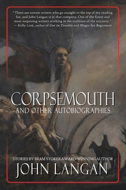 Cover: 9781956252019 | Corpsemouth and Other Autobiographies | John Langan | Taschenbuch