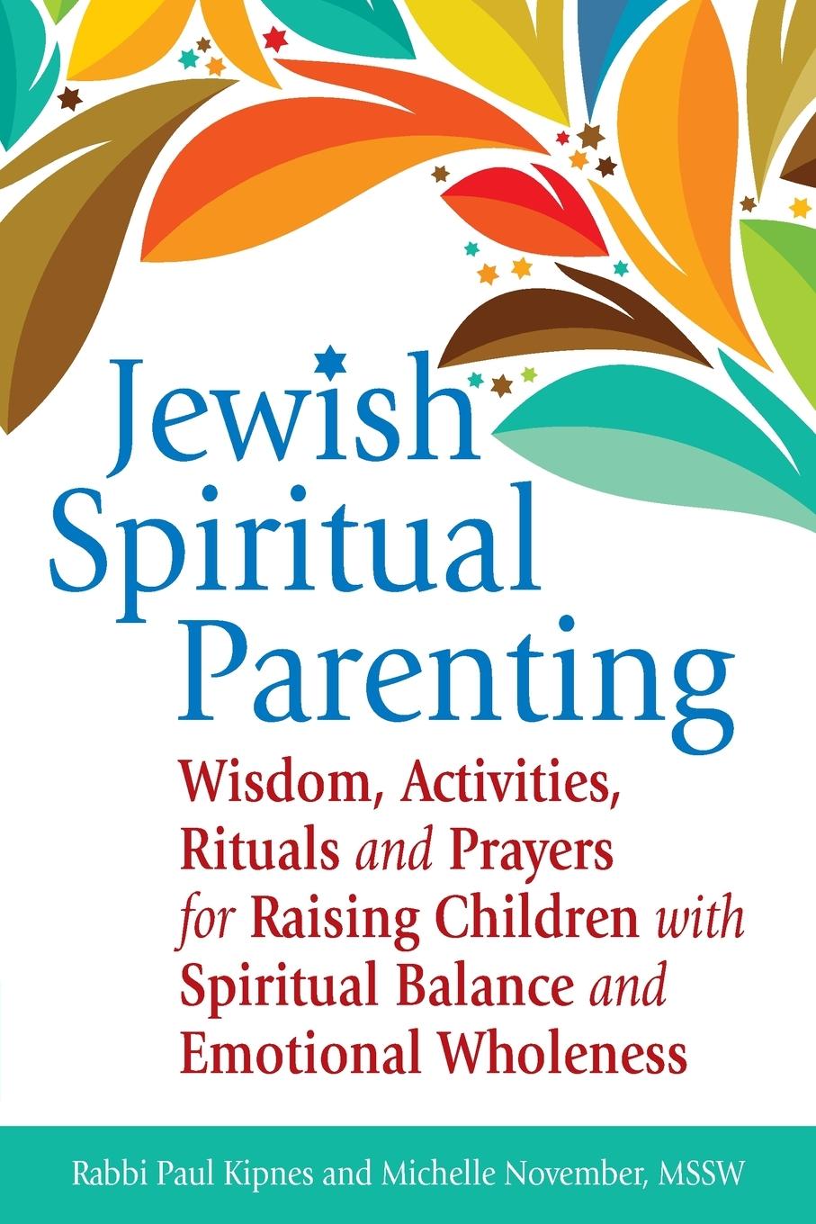 Cover: 9781580238212 | Jewish Spiritual Parenting | Rabbi Paul J. Kipnes (u. a.) | Buch