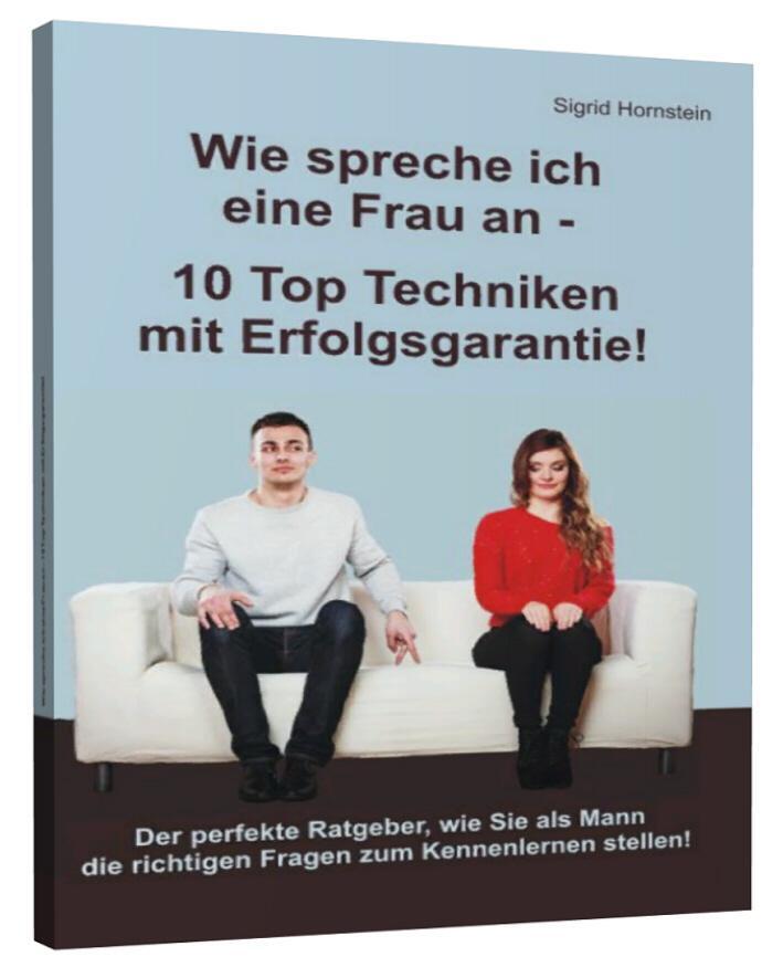 Cover: 9783943729399 | Wie spreche ich eine Frau an - 10 Top Techniken mit Erfolgsgarantie!