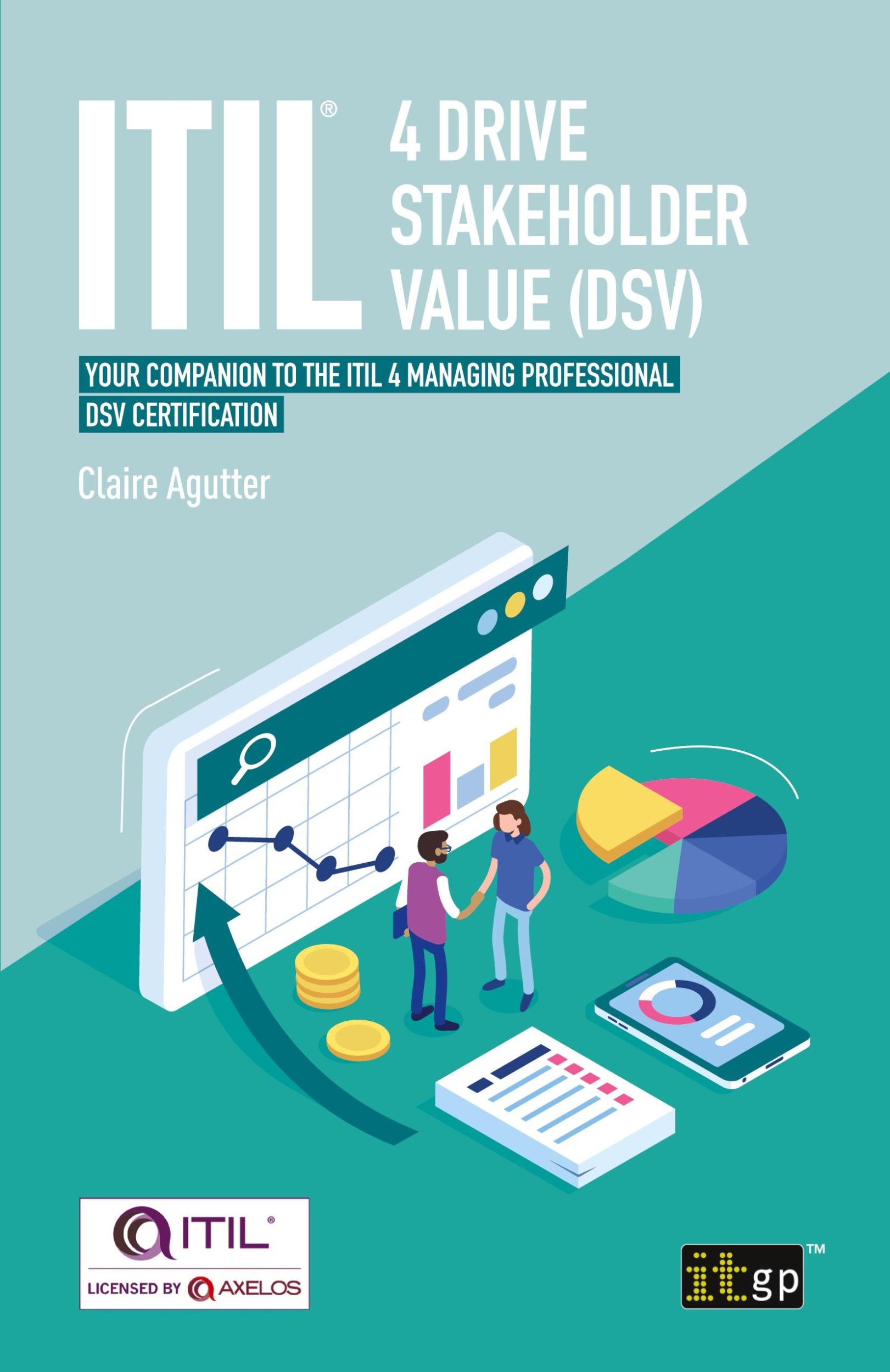 Cover: 9781787783515 | ITIL® 4 Drive Stakeholder Value (DSV) | Claire Agutter | Taschenbuch