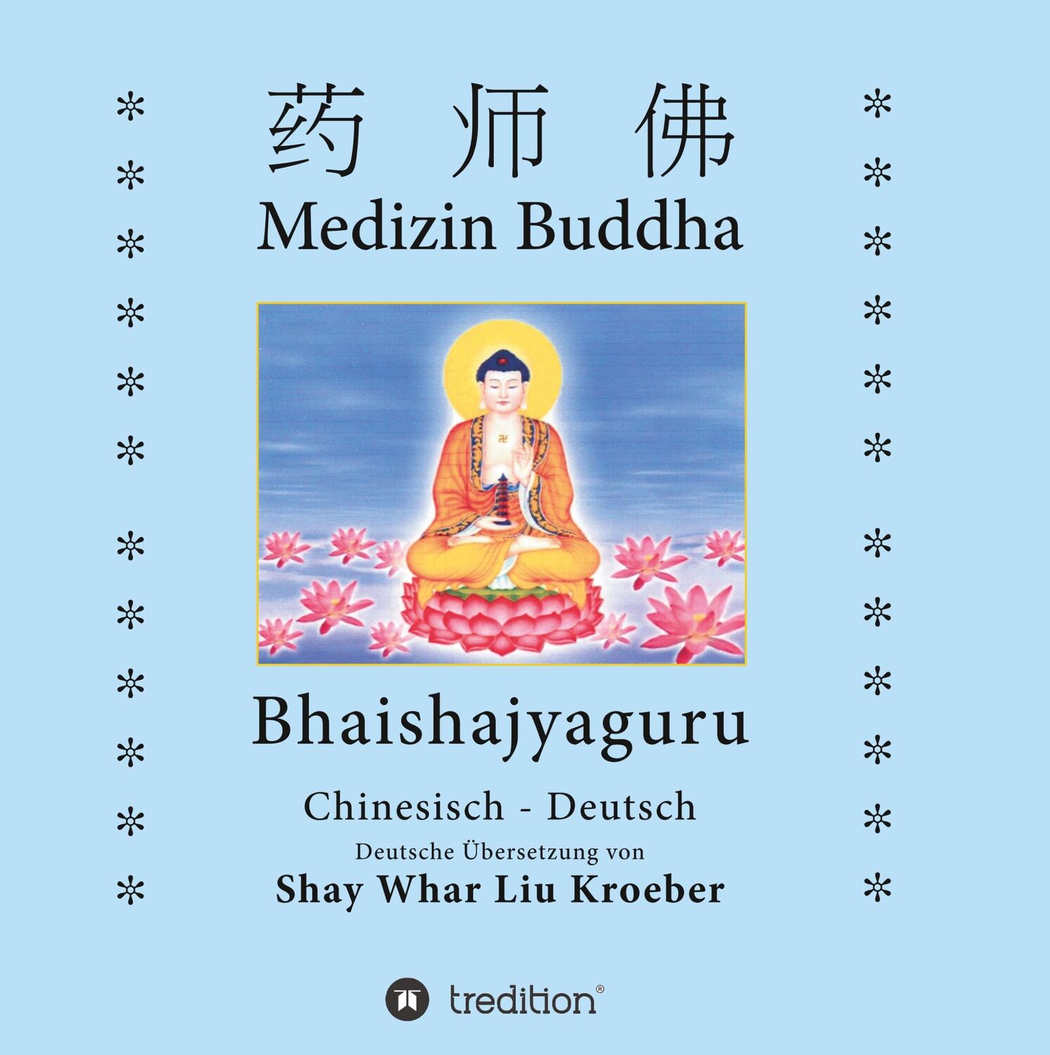 Cover: 9783849120832 | Medizin Buddha | Bhaishajyaguru | Shay Whar Kroeber | Buch | 152 S.