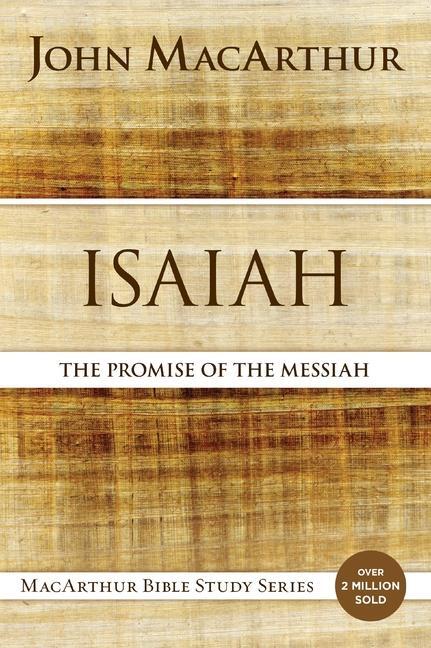 Cover: 9780310123804 | Isaiah | The Promise of the Messiah | John F MacArthur | Taschenbuch