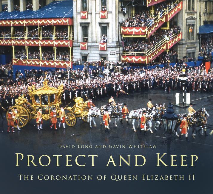 Cover: 9781803992747 | Protect and Keep | The Coronation of Queen Elizabeth II | Long (u. a.)