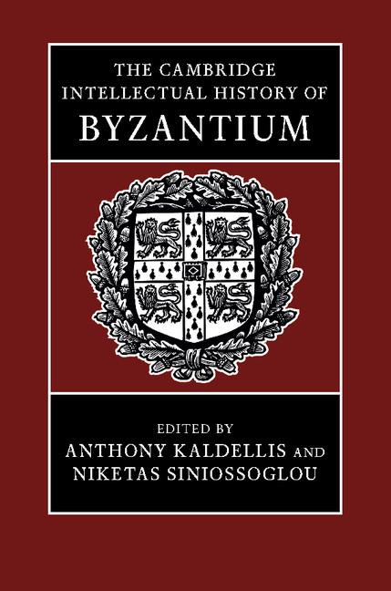 Cover: 9781107041813 | The Cambridge Intellectual History of Byzantium | Kaldellis (u. a.)