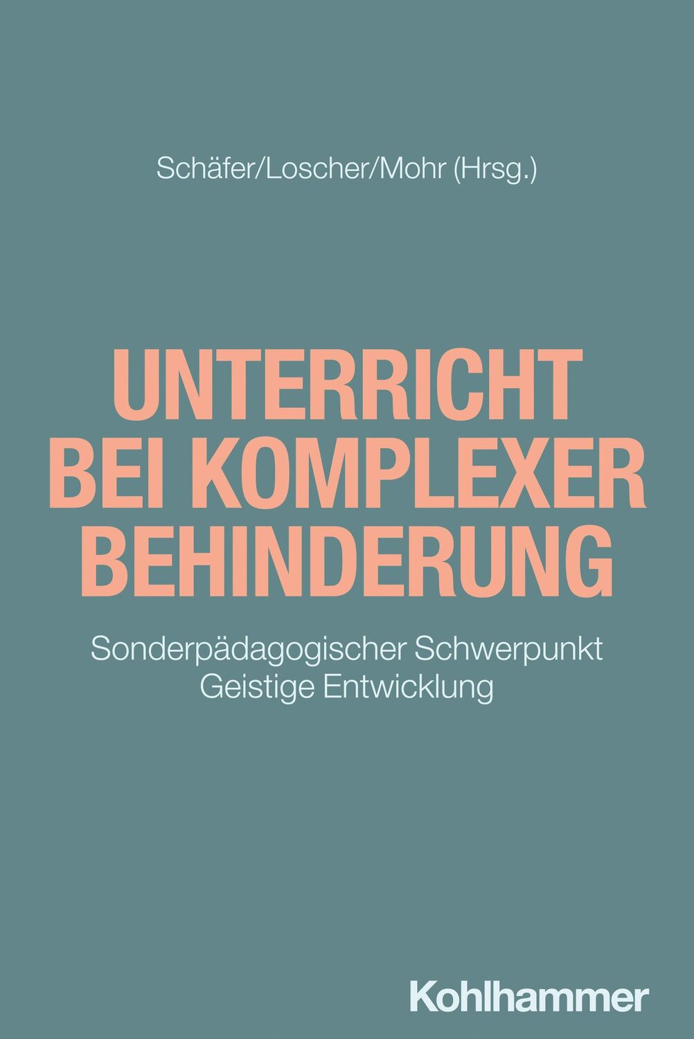 Cover: 9783170404083 | Unterricht bei komplexer Behinderung | Holger Schäfer (u. a.) | Buch