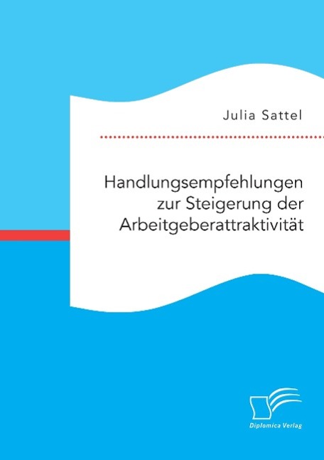 Cover: 9783959348966 | Handlungsempfehlungen zur Steigerung der Arbeitgeberattraktivität