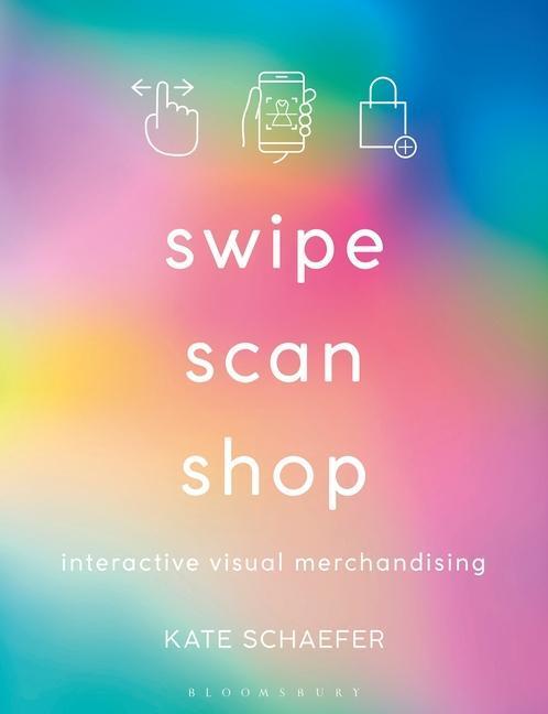 Cover: 9781350092907 | Schaefer, K: Swipe, Scan, Shop | Interactive Visual Merchandising