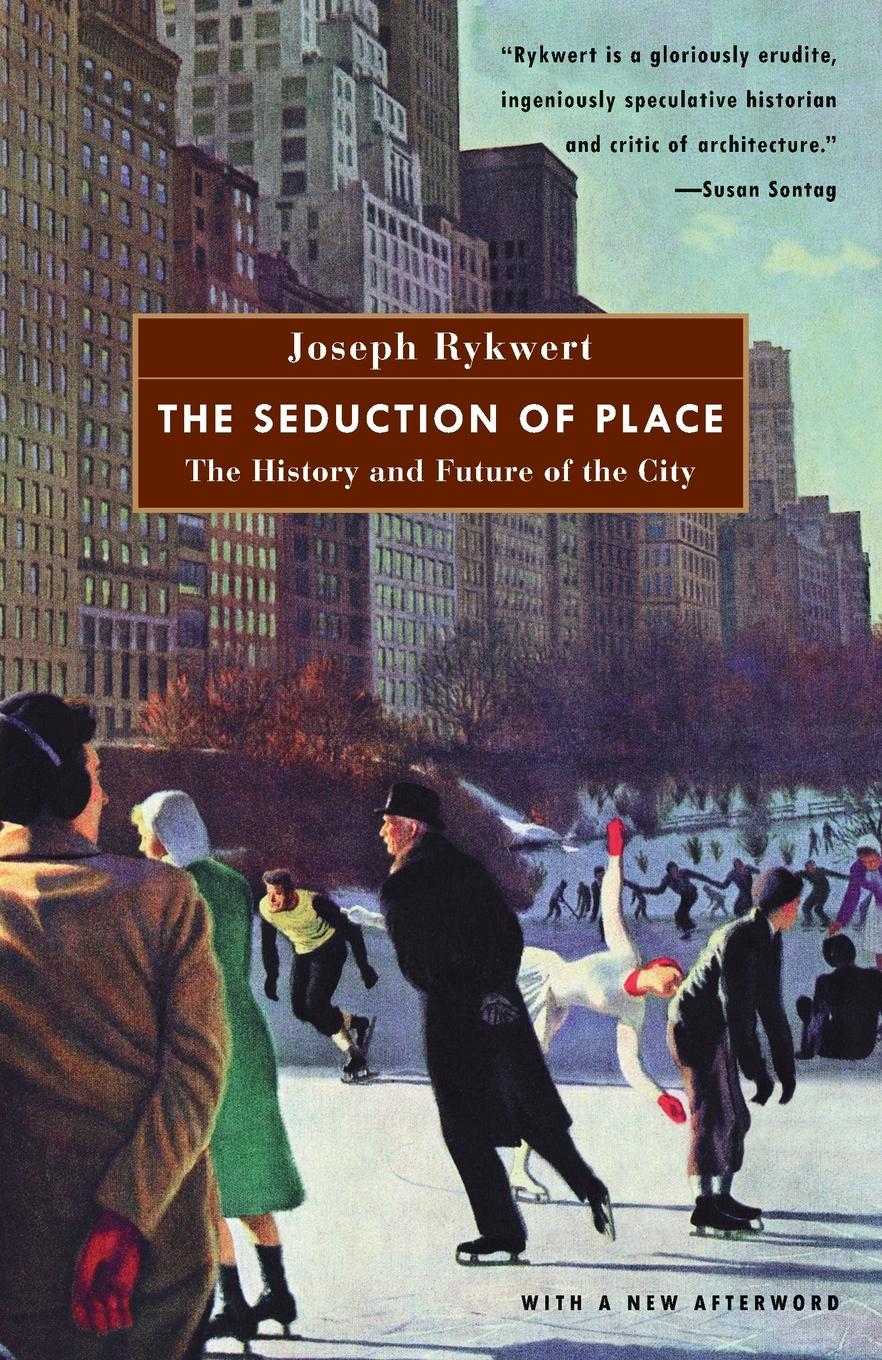 Cover: 9780375700446 | The Seduction of Place | The History and Future of Cities | Rykwert