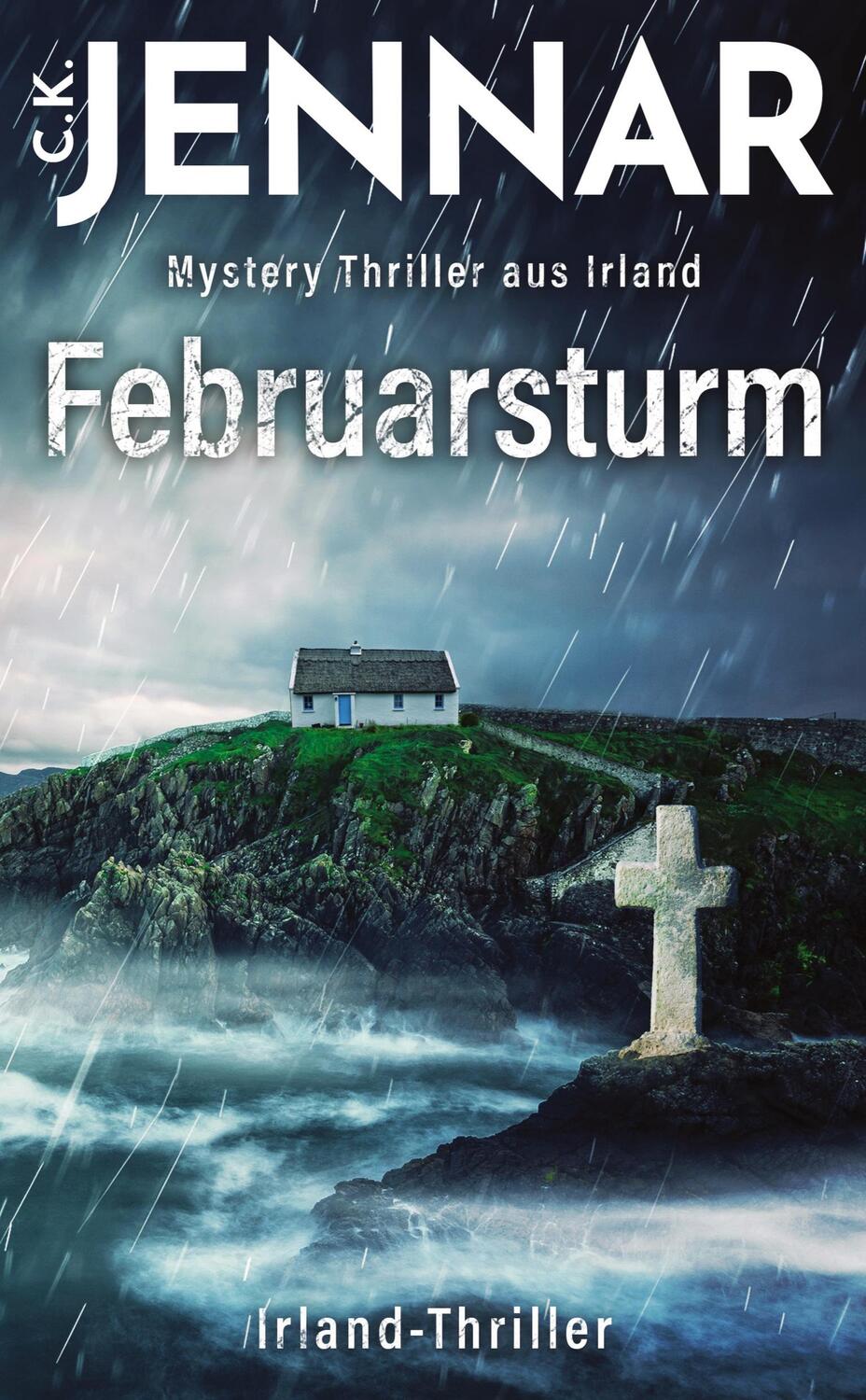 Cover: 9783384020864 | Februarsturm | Ein mystischer Thriller aus Irland | C. K. Jennar