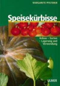 Cover: 9783800132164 | Speisekürbisse | Anbau, Sorten, Lagerung und Verwendung | Pfisterer