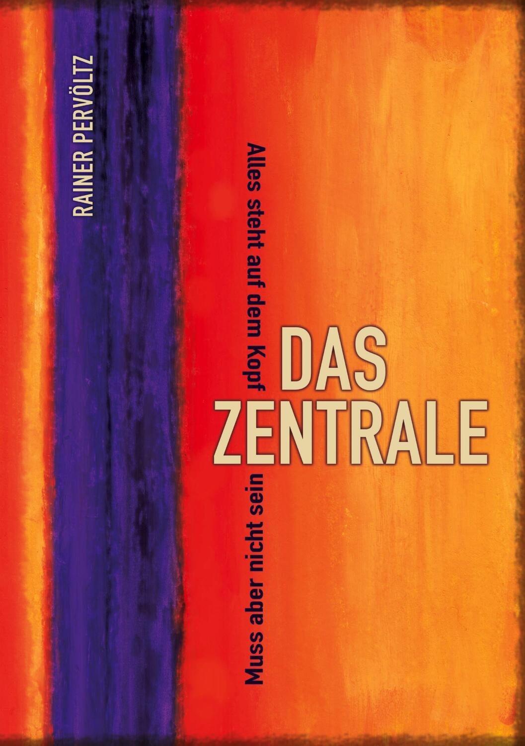 Cover: 9783347591769 | Das Zentrale | Alles steht auf dem Kopf. Muss aber nicht sein. | Buch