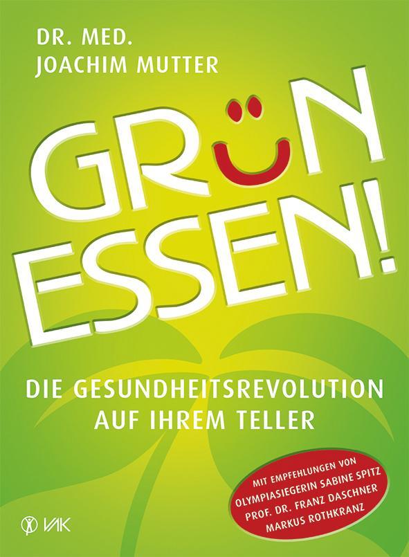 Cover: 9783867312141 | Grün essen NA | Die Gesundheitsrevolution auf Ihrem Teller | Mutter