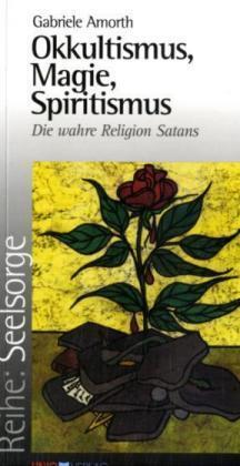 Cover: 9783935189118 | Okkultismus, Magie, Spiritismus | Die wahre Religion Satans | Amorth