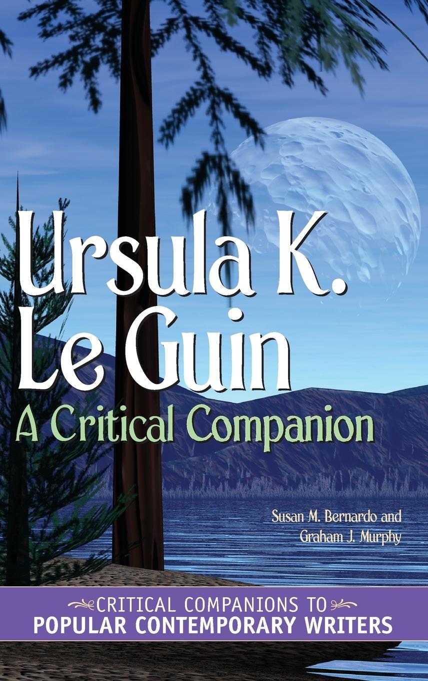 Cover: 9780313332258 | Ursula K. Le Guin | A Critical Companion | Susan Bernardo (u. a.)