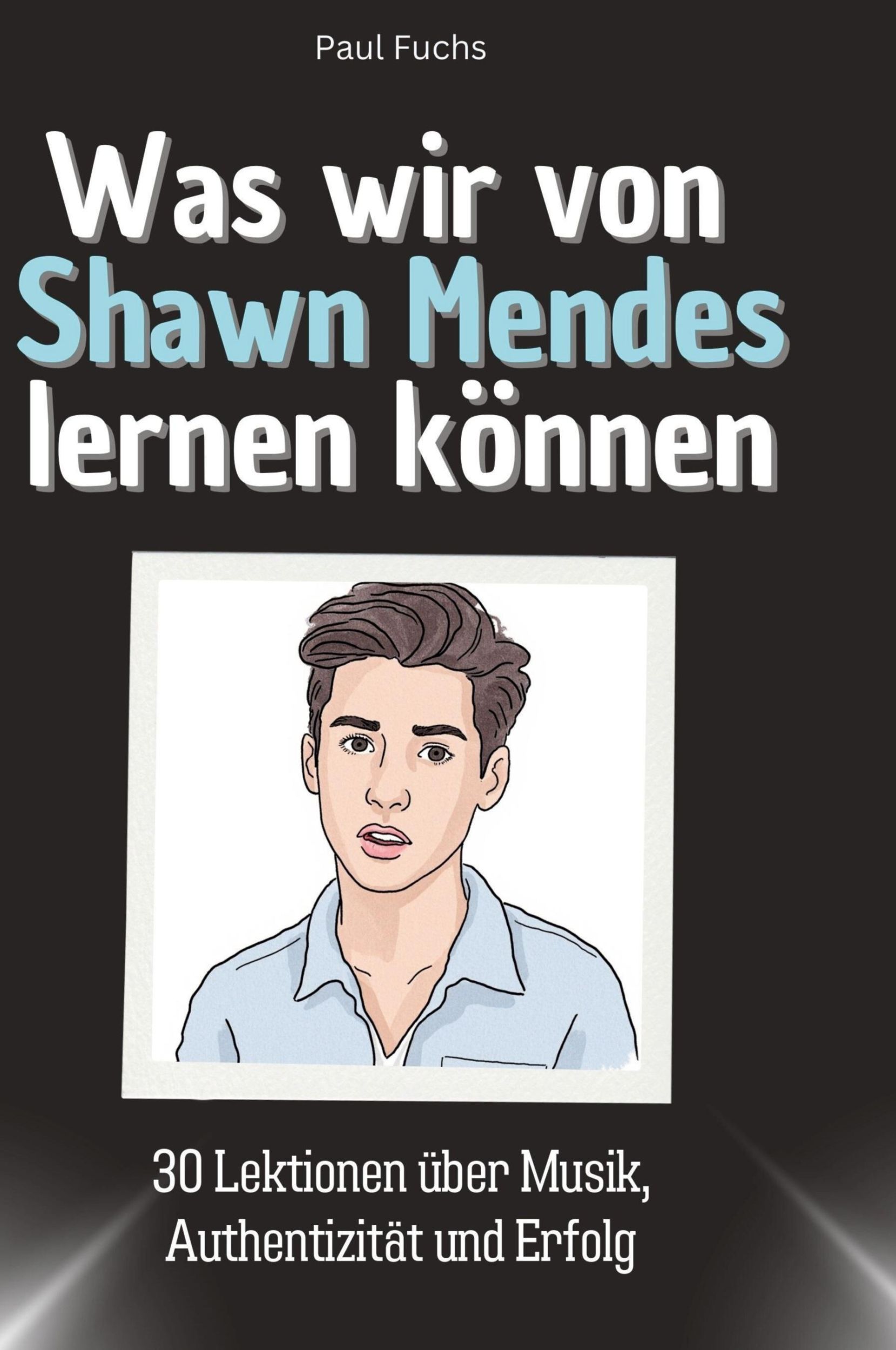 Cover: 9783759117205 | Was wir von Shawn Mendes lernen können | Paul Fuchs | Buch | 66 S.