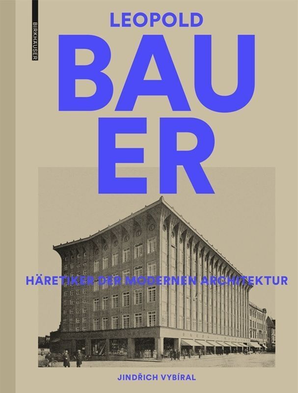 Cover: 9783035616309 | Leopold Bauer, 1872-1938 | Häretiker der modernen Architektur | Buch