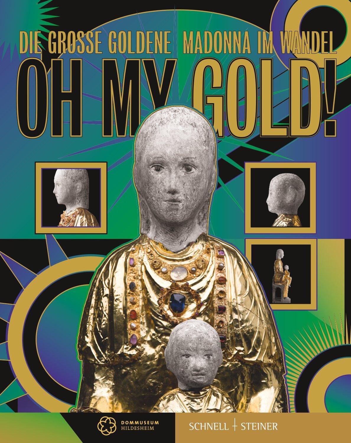 Cover: 9783795439064 | OH MY GOLD! | Die Große Goldene Madonna im Wandel | Höhl (u. a.)