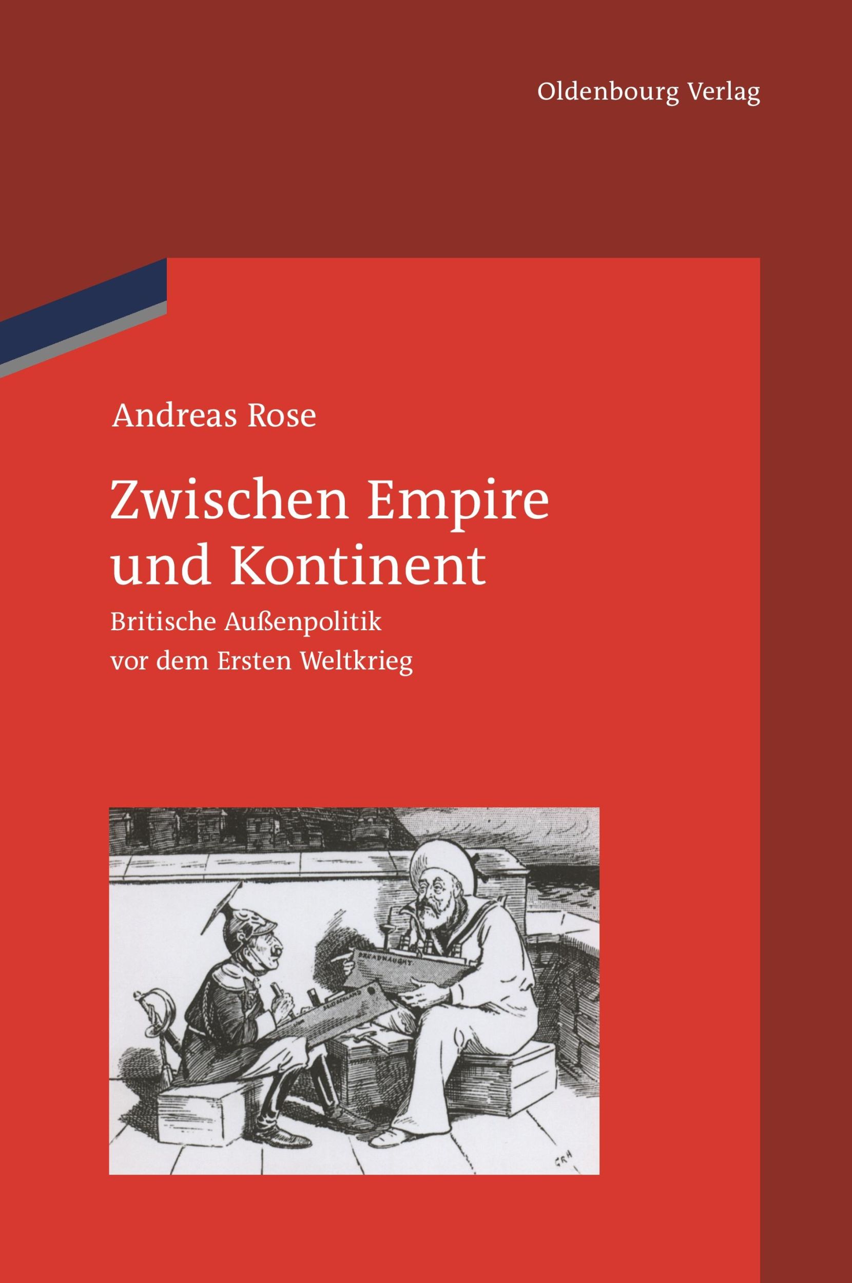 Cover: 9783486704013 | Zwischen Empire und Kontinent | Andreas Rose | Buch | XII | Deutsch