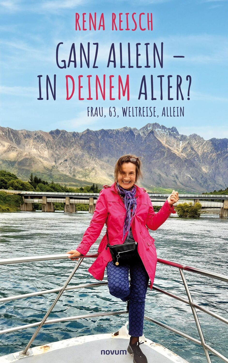 Cover: 9783991076599 | Ganz allein - in Deinem Alter? | Frau, 63, Weltreise, allein | Reisch