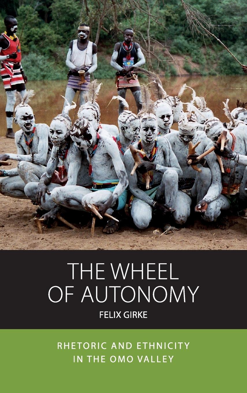 Cover: 9781785339509 | The Wheel of Autonomy | Rhetoric and Ethnicity in the Omo Valley