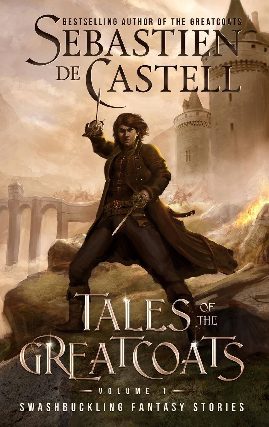 Cover: 9781990354380 | Tales of the Greatcoats Vol. 1 | Sebastien de Castell | Buch | 2021