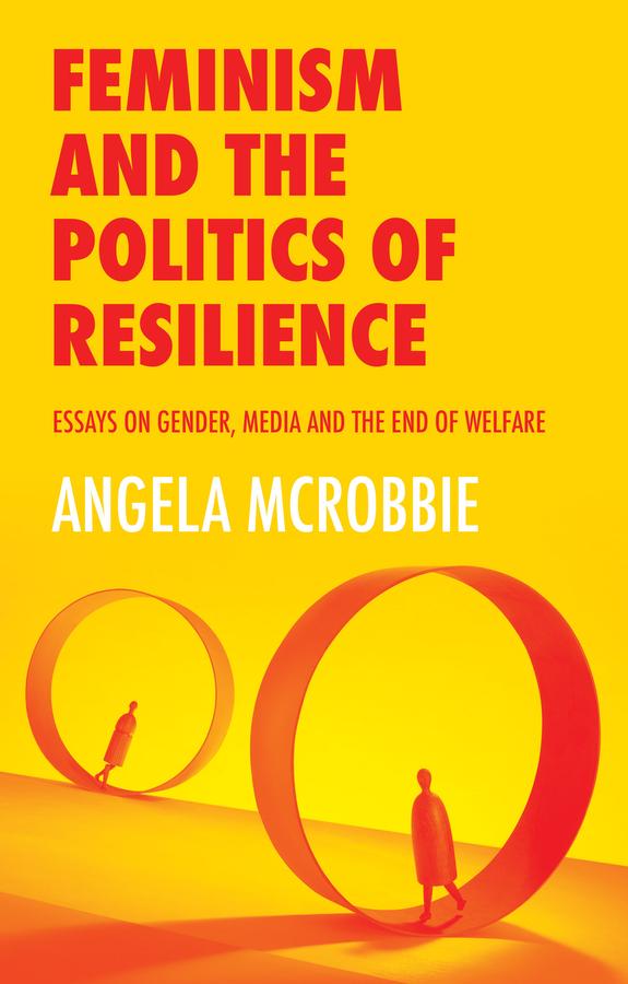 Cover: 9781509525072 | Feminism and the Politics of Resilience | Angela Mcrobbie | Buch