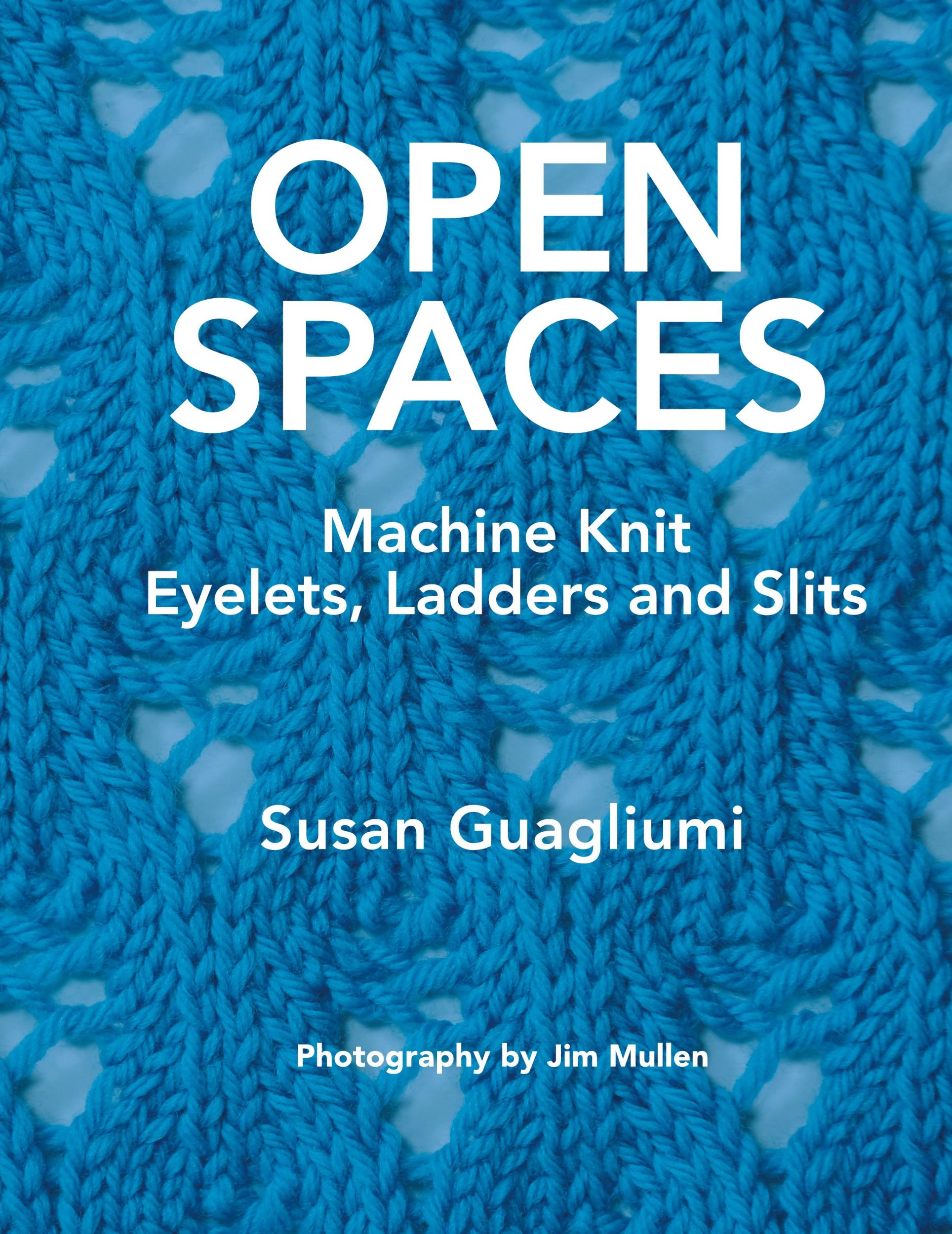 Cover: 9781733312189 | Open Spaces | Machine Knit Eyelets, Ladders and Slits | Guagliumi