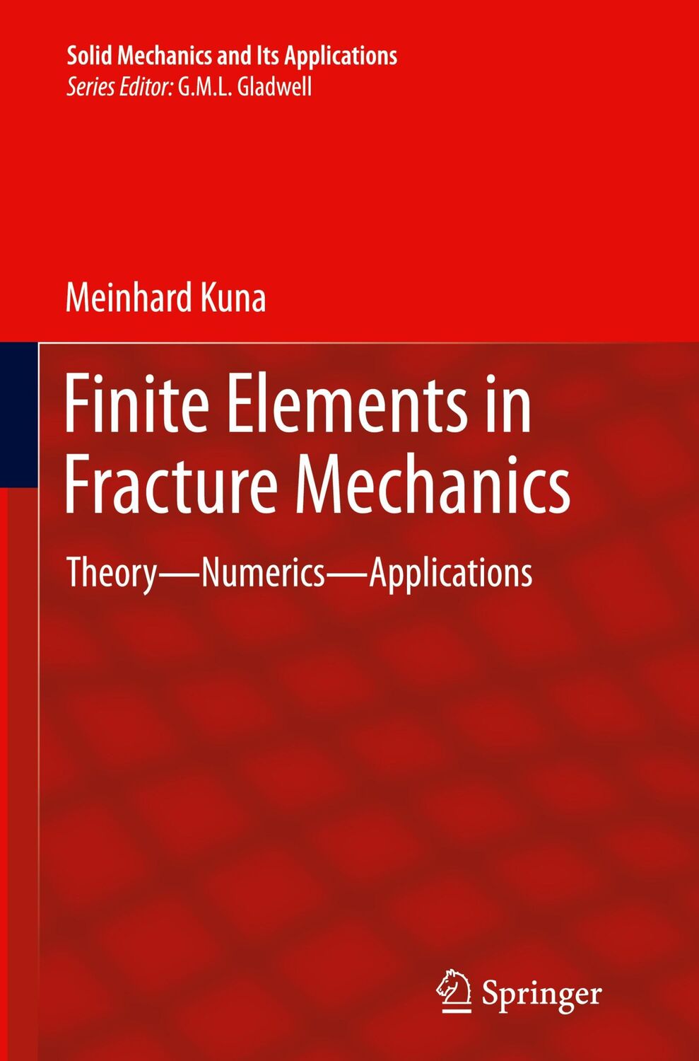 Cover: 9789400798731 | Finite Elements in Fracture Mechanics | Meinhard Kuna | Taschenbuch