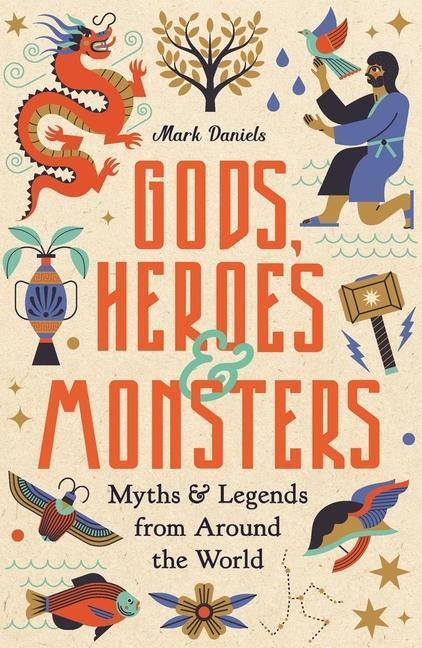 Cover: 9781789295542 | Gods, Heroes and Monsters | Myths and Legends from Around the World