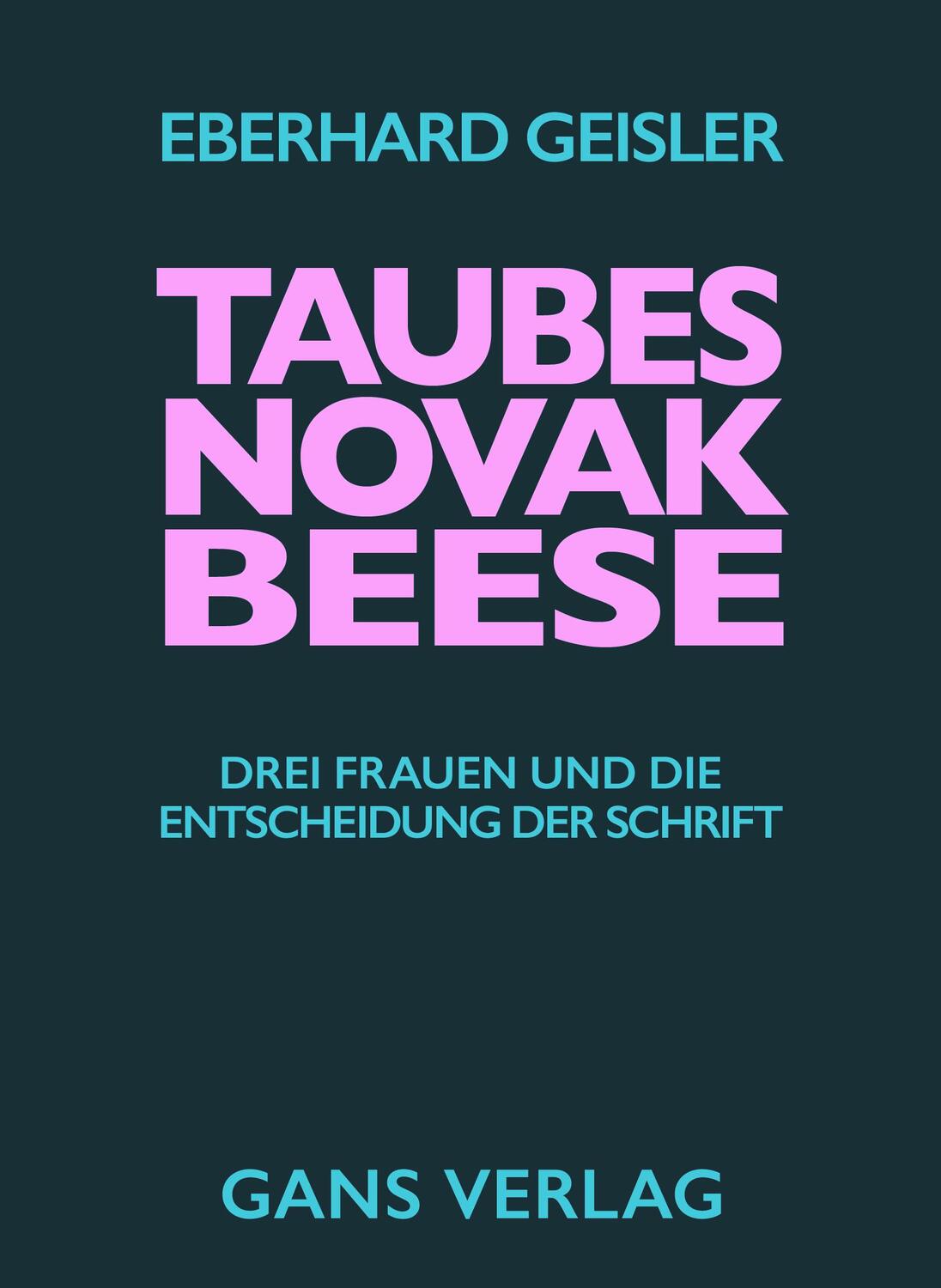 Cover: 9783946392460 | Taubes, Novak, Beese | Drei Frauen und die Entscheidung der Schrift