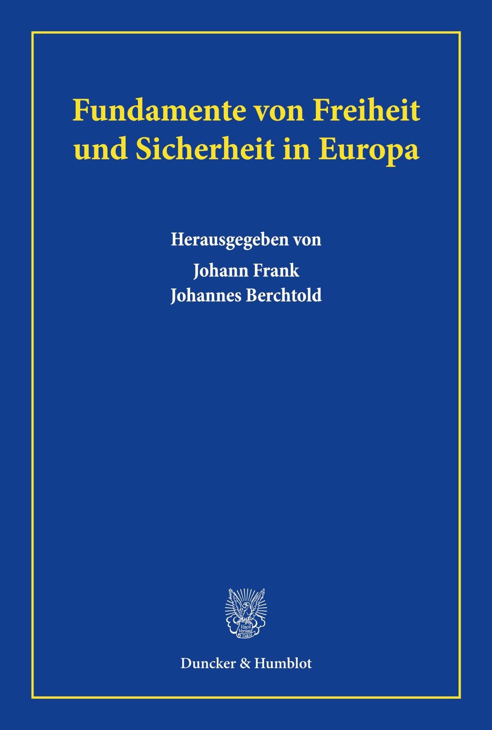 Cover: 9783428187300 | Fundamente von Freiheit und Sicherheit in Europa. | Frank (u. a.)