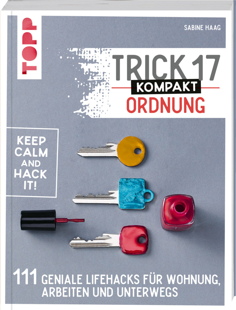 Cover: 9783772445811 | Trick 17 kompakt - Ordnung | Sabine Haag | Taschenbuch | 160 S. | 2021