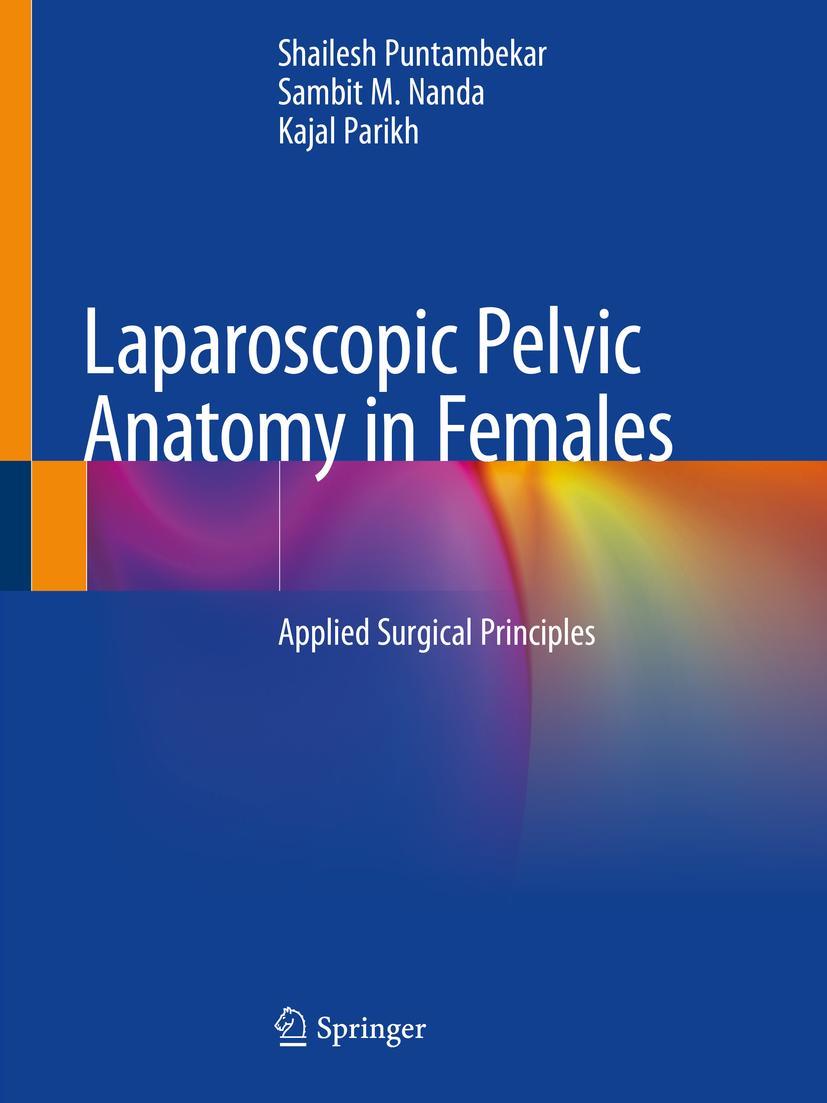 Cover: 9789811386558 | Laparoscopic Pelvic Anatomy in Females | Applied Surgical Principles