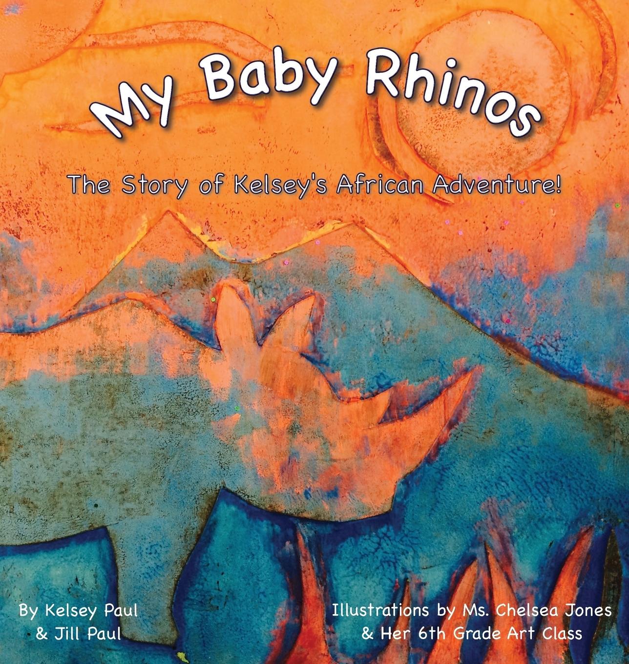 Cover: 9781943880065 | My Baby Rhinos | The Story of Kelsey's African Adventure! | Buch