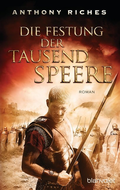 Cover: 9783734105609 | Die Festung der tausend Speere | Roman | Anthony Riches | Taschenbuch