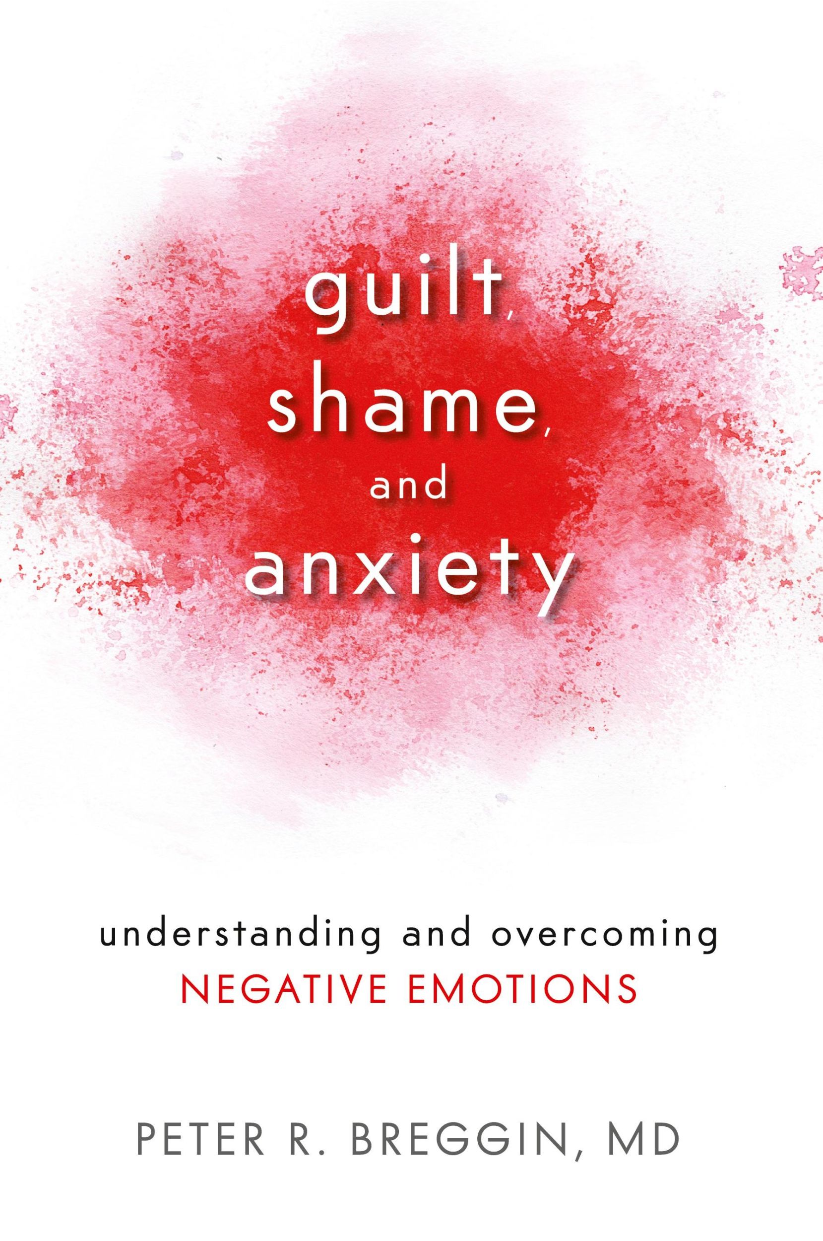 Cover: 9781616141493 | Guilt, Shame, and Anxiety | Md Peter R. Breggin | Taschenbuch | 2014