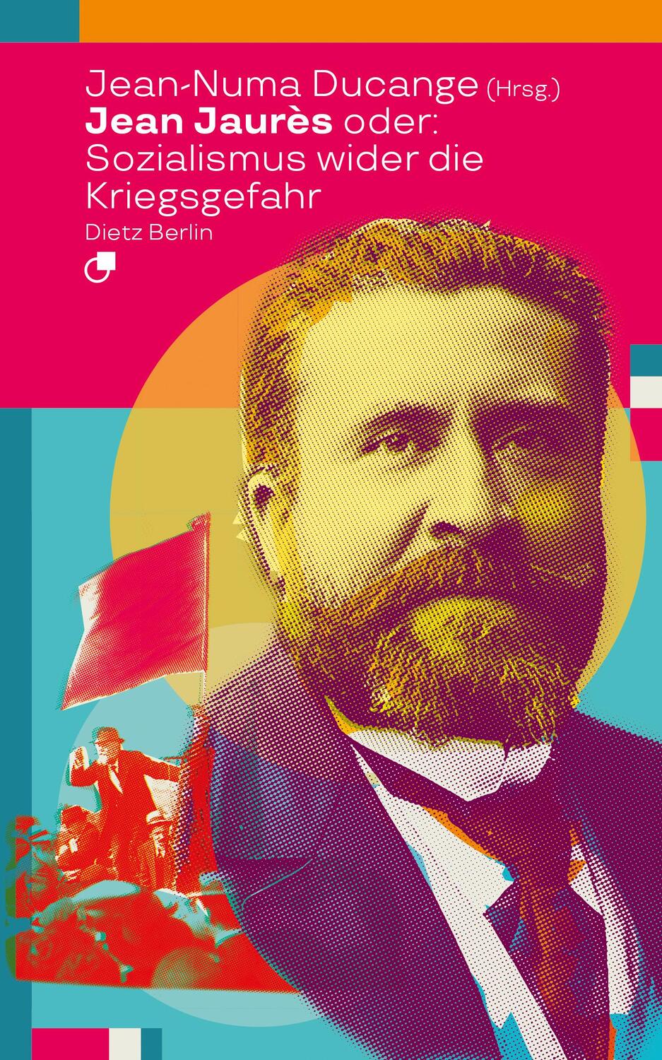 Cover: 9783320024192 | Jean Jaurès oder: Sozialismus wider die Kriegsgefahr | Ducange | Buch