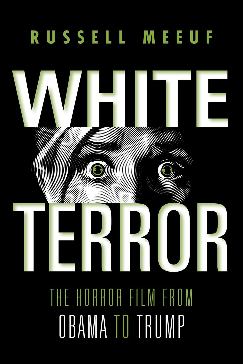 Cover: 9780253060389 | White Terror | The Horror Film from Obama to Trump | Russell Meeuf