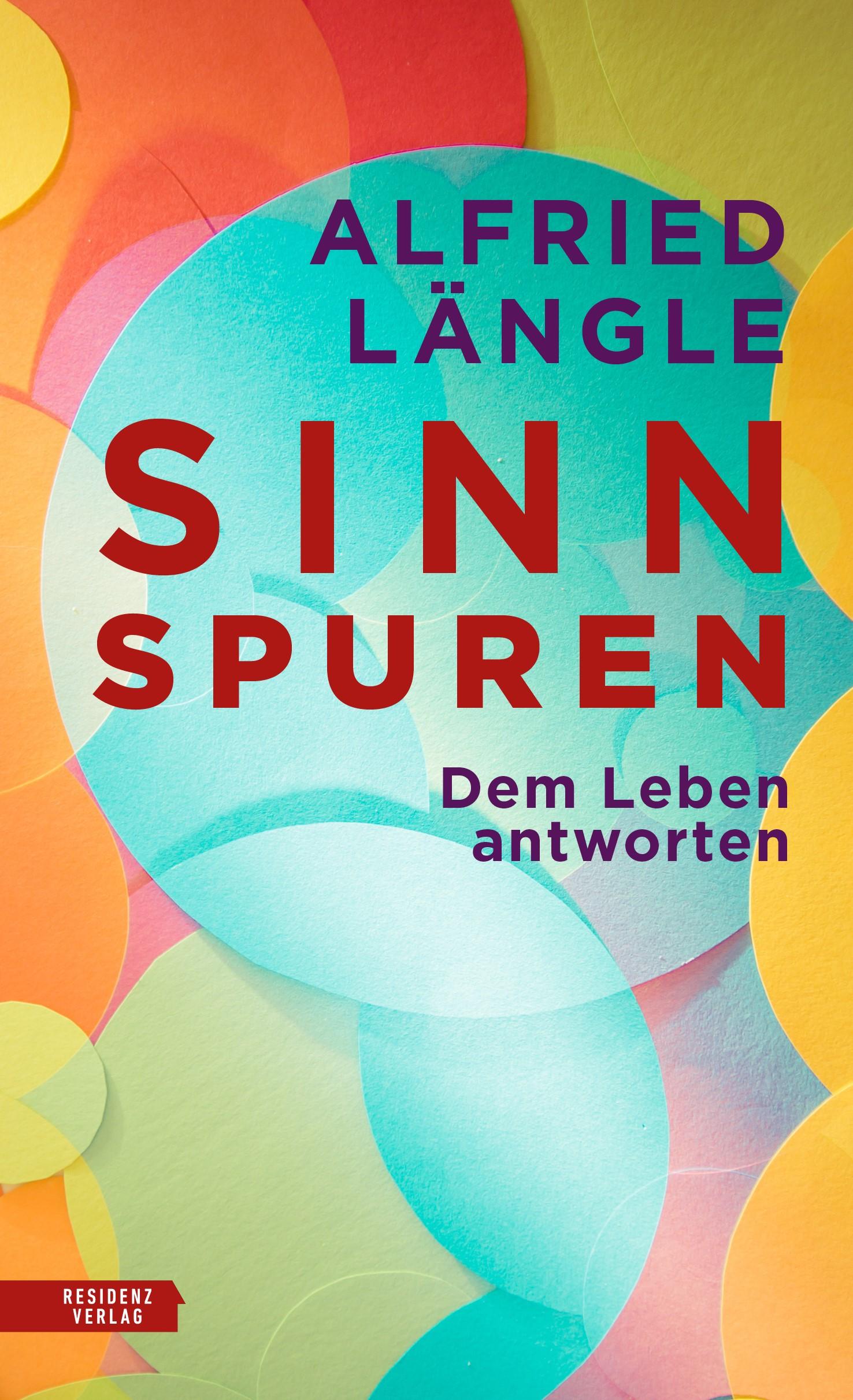 Cover: 9783701736348 | Sinnspuren | Dem Leben antworten | Alfried Längle | Buch | 176 S.