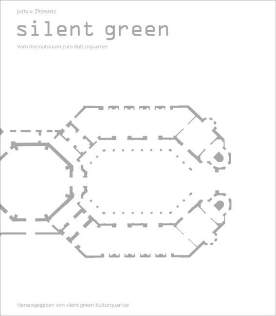 Cover: 9783422074422 | Silent Green | Vom Krematorium zum Kulturquartier | Jutta Zitzewitz