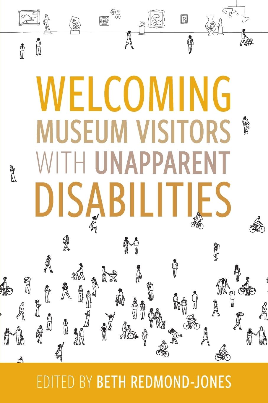 Cover: 9781538172001 | Welcoming Museum Visitors with Unapparent Disabilities | Redmond-Jones