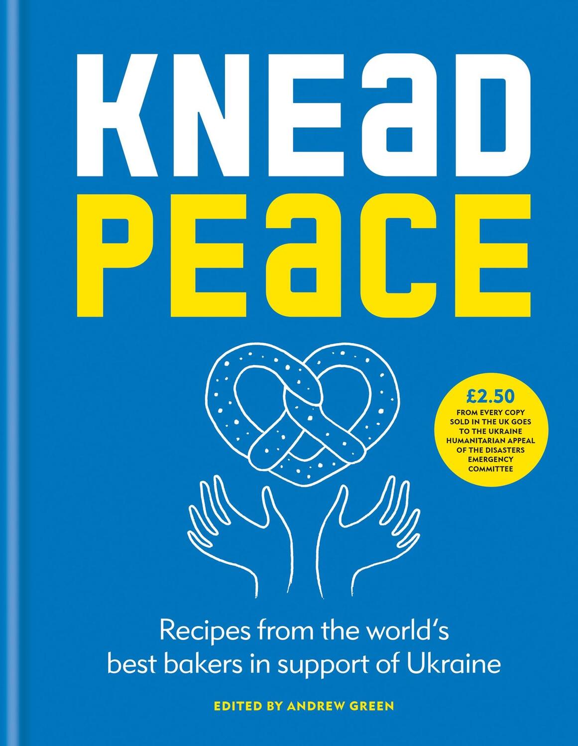 Cover: 9781804190753 | Knead Peace | Bake for Ukraine | Andrew Green | Buch | Gebunden | 2022