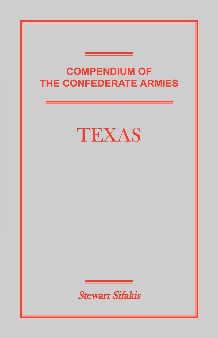 Cover: 9781585496990 | Compendium of the Confederate Armies | Texas | Stewart Sifakis | Buch