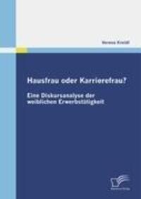 Cover: 9783836681131 | Hausfrau oder Karrierefrau? Eine Diskursanalyse der weiblichen...