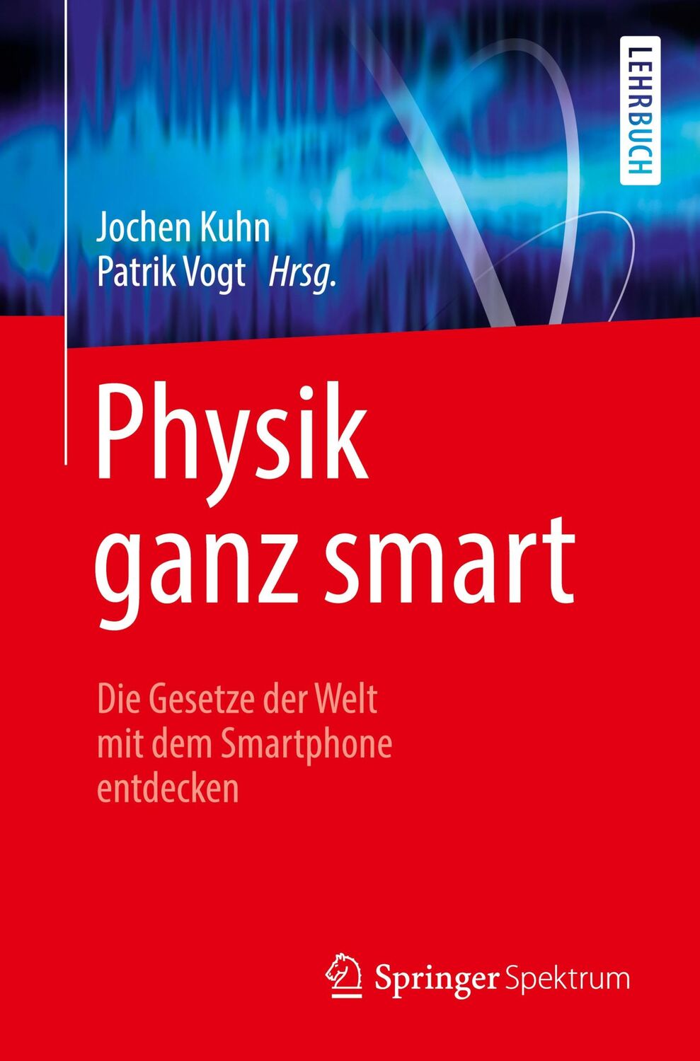 Cover: 9783662592656 | Physik ganz smart | Die Gesetze der Welt mit dem Smartphone entdecken